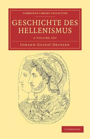 Geschichte des Hellenismus 2 Volume Set (Cambridge Library Collection - Classics)
