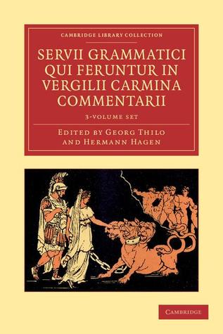Servii Grammatici Qui Feruntur in Vergilii Carmina Commentarii 3 Volume Set in 4 Pieces (Cambridge Library Collection - Classics) (Latin Edition)