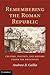 Remembering the Roman Republic: Culture, Politics, and History under the Principate
