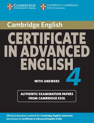 Cambridge Certificate in Advanced English 4 for Updated Exam Student's Book with answers: Official Examination Papers from University of Cambridge ESOL Examinations (CAE Practice Tests)