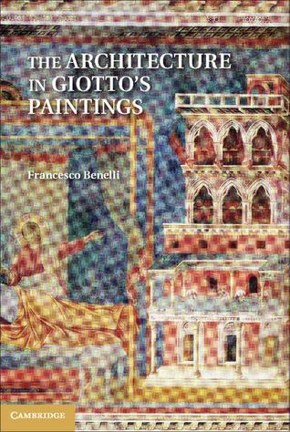 The Architecture in Giotto's Paintings (Hardcover)