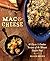 Mac & Cheese: More than 80 Classic and Creative Versions of the Ultimate Comfort Food