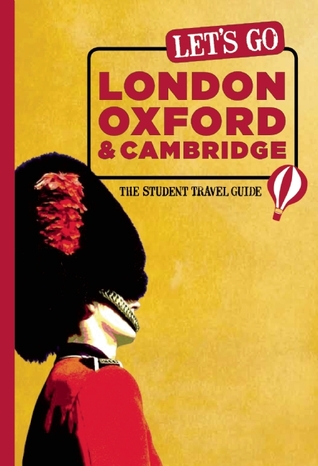 Let's Go London, Oxford & Cambridge: The Student Travel Guide