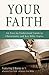 Your Faith: An Easy-to-Understand Guide to Christianity and Key Bible Topics (Inspirational Book Bargains)