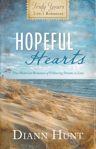 Hopeful Hearts: Truly Yours 2-in-1 Romances - Two Historical Romances of Following Dreams to Love (Inspirational Book Bargains)