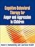 Cognitive-Behavioral Therapy for Anger and Aggression in Children
