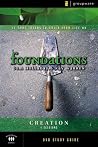 The Creation Study Guide: 11 Core Truths to Build Your Life On (Foundations) The Creation Study Guide: 11 Core Truths to Build Your Life On (Foundations)