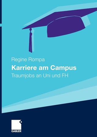 Karriere am Campus: Traumjobs an Uni und FH (German Edition)