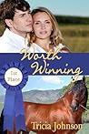 Worth Winning by Tricia Johnson