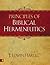 Principles of Biblical Hermeneutics by J. Edwin Hartill Principles of Biblical Hermeneutics by J. Edwin Hartill