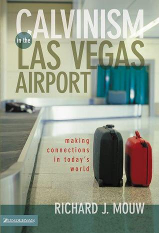 Calvinism in the Las Vegas Airport: Making Connections in Today's World (Paperback)