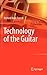 Technology of the Guitar by Richard Mark French