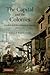 The Capital and the Colonies: London and the Atlantic Economy, 1660-1700