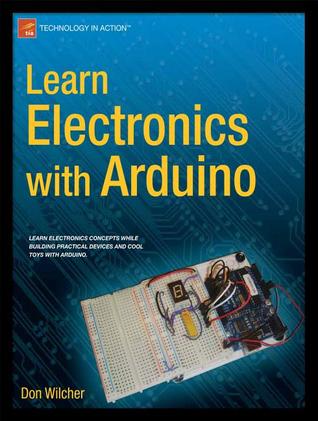 Learn Electronics with Arduino (Technology in Action)