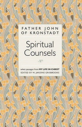 Spiritual Counsels: Select Passages From "My Life In Christ"