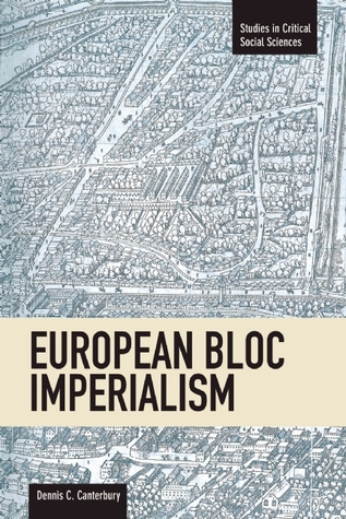European Bloc Imperialism (Studies in Critical Social Sciences)