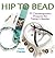 Hip to Bead