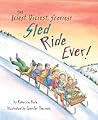 Iciest, Diciest, Scariest Sled Ride Ever! by Rebecca Rule
