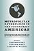 Metropolitan Governance in the Federalist Americas: Strategies for Equitable and Integrated Development (Kellogg Institute Series on Democracy and Development)