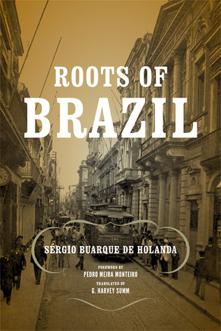 Roots of Brazil (ND Kellogg Inst Int'l Studies)