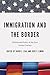 Immigration and the Border: Politics and Policy in the New Latino Century (Latino Perspectives)