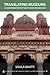 Translating Museums: A Counterhistory of South Asian Museology (UCL Institute of Archaeology Critical Cultural Heritage Series) (Volume 9)