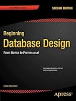 Beginning Database Design: From Novice to Professional