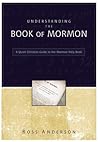 Understanding the Book of Mormon: A Quick Christian Guide to the Mormon Holy Book Understanding the Book of Mormon: A Quick Christian Guide to the Mormon Holy Book