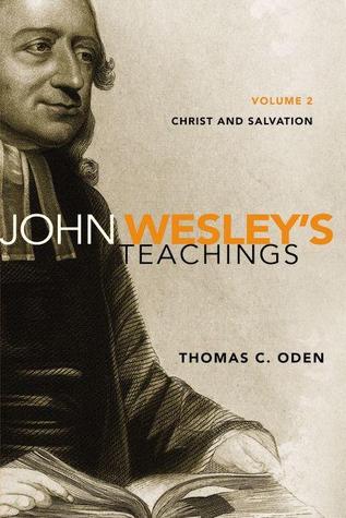 John Wesley's Teachings, Volume 2: Christ and Salvation (2)