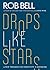 Drops Like Stars by Rob Bell Drops Like Stars by Rob Bell