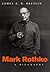 Mark Rothko: A Biography