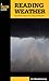 Reading Weather: The Field Guide To Forecasting The Weather (Falcon Guides)