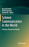 Science Communication in the World: Practices, Theories and Trends