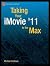 Taking Your iMovie '11 to the Max by Michael Grothaus