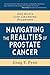 Navigating the Realities of Prostate Cancer: One Man's Journey through Diagnosis, Treatment, and Beyond