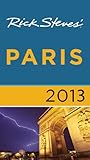Rick Steves' Paris 2013 by Rick Steves Rick Steves' Paris 2013 by Rick Steves