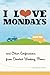 I Love Mondays by Michelle Cove