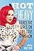 Hot & Heavy: Fierce Fat Girls on Life, Love & Fashion
