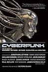 Cyberpunk: The Big Book of Hardware, Software, Wetware, Revolution and Evolution