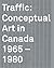 Traffic: Conceptual Art in Canada 1965-1980