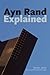 Ayn Rand Explained by Ronald E. Merrill