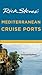 Rick Steves' Mediterranean Cruise Ports