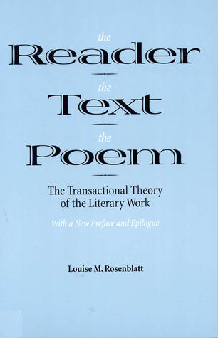 The Reader, the Text, the Poem: The Transactional Theory of the Literary Work (Paperback)