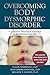 Overcoming Body Dysmorphic Disorder: A Cognitive Behavioral Approach to Reclaiming Your Life