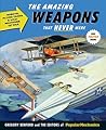 Popular Mechanics The Amazing Weapons That Never Were by Gregory Benford