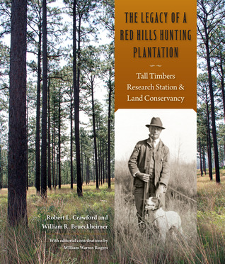 The Legacy of a Red Hills Hunting Plantation: Tall Timbers Research Station & Land Conservancy