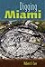 Digging Miami