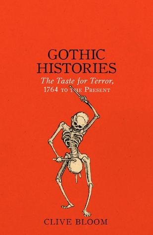 Gothic Histories: The Taste for Terror, 1764 to the Present (Paperback)
