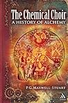 The Chemical Choir: A History of Alchemy