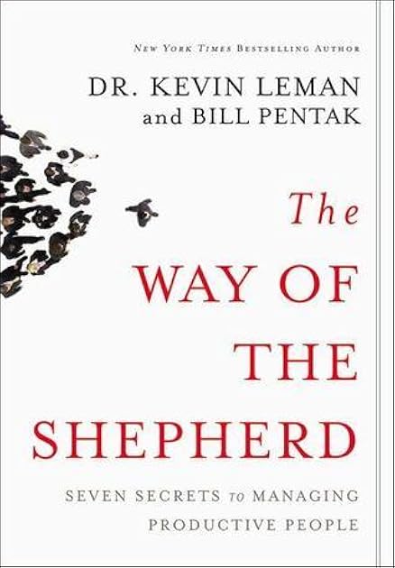 Way of the Shepherd 7 Ancient Secrets to Managing Productive People